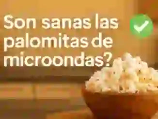 Son sanas las palomitas de microondas