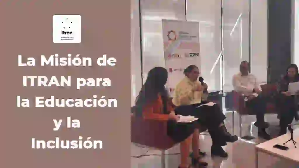 Empoderando Comunidades: La Misión de ITRAN para la Educación y la Inclusión 1 ITRAN Educacion e Inclusion