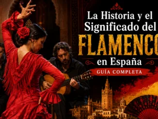 La Historia y el Significado del Flamenco en España: Guía Completa